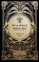 Couverture du livre « De la moelle nom de dieu » de Henri Deruer aux éditions Librinova