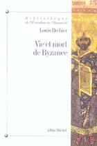 Couverture du livre « Vie et mort de byzance (édition 2006) » de Louis Brehier aux éditions Albin Michel