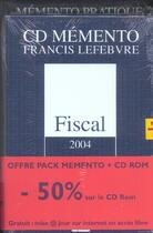 Couverture du livre « Pack memento + cd rom fiscal 2004 (édition 2004) » de Francis Lefebvre aux éditions Lefebvre