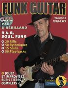 Couverture du livre « Funk guitar vol 1 livre + cd » de Rebillard Jj aux éditions Jj Rebillard