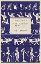 Couverture du livre « The penguin book of myths and legends of ancient Egypt » de Joyce Ann Tyldesley aux éditions Adult Pbs