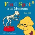 Couverture du livre « Find Spot At The Museum » de Eric Hill aux éditions Warne Frederick
