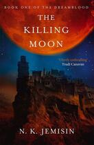 Couverture du livre « Dreamblood t.1 : the killing moon » de Jemisin N.K. aux éditions Orbit Uk