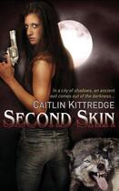 Couverture du livre « Second Skin » de Caitlin Kittredge aux éditions Orion Digital