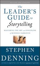 Couverture du livre « THE LEADER'S GUIDE TO STORYTELLING ; MASTERING THE ART AND DISCIPLINE OF BUSINESS NARRATIVE » de Stephen Denning aux éditions Jossey-bass