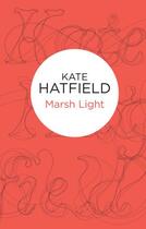 Couverture du livre « Marsh Light (Bello) » de Hatfield Kate aux éditions Pan Macmillan