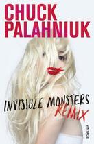 Couverture du livre « Invisible Monsters Remix » de Chuck Palahniuk aux éditions Random House Digital