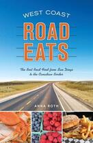 Couverture du livre « West Coast Road Eats » de Roth Anna aux éditions Sasquatch Books Digital