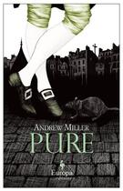 Couverture du livre « Pure » de Andrew Miller aux éditions Europa