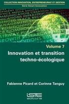 Couverture du livre « Innovation et transition techno-écologique » de Corinne Tanguy et Fabienne Picard aux éditions Iste