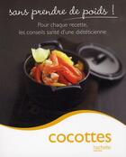 Couverture du livre « Cocottes sans prendre de poids ! » de Marie-Laure Andre et Stephan Lagorge aux éditions Hachette Pratique