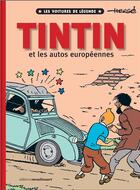 Couverture du livre « Les voitures de légende Tome 1 : Tintin et les autos européennes » de Herge aux éditions Hachette Comics