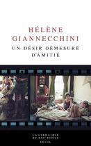 Couverture du livre « Un désir démesuré d'amitié » de Helene Giannecchini aux éditions Seuil