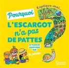 Couverture du livre « Explique-moi pourquoi les escargots n'ont pas de pattes ? » de Ninie aux éditions Larousse