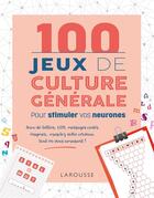 Couverture du livre « 100 jeux de culture générale pour stimuler vos neurones » de Lebrun/Audrain aux éditions Larousse