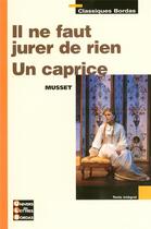 Couverture du livre « Il ne faut jurer de rien ; un caprice » de Alfred De Musset et Sylvain Ledda aux éditions Bordas