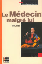 Couverture du livre « Le médecin malgré lui » de Moliere et Isabelle Ducos-Filippi et Isabelle Maestre aux éditions Bordas