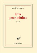 Couverture du livre « Livre pour adultes » de Benoit Duteurtre aux éditions Gallimard