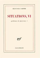 Couverture du livre « Situations Tome 6 : problèmes du marxisme, 1 » de Jean-Paul Sartre aux éditions Gallimard