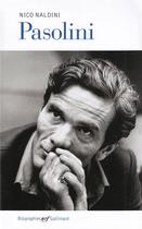 Couverture du livre « Pasolini, biographie » de Nico Naldini aux éditions Gallimard