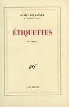 Couverture du livre « Etiquettes - retouches » de Daniel Boulanger aux éditions Gallimard