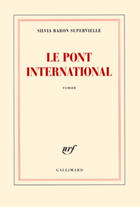 Couverture du livre « Le pont international » de Silvia Baron Supervielle aux éditions Gallimard