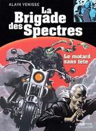Couverture du livre « Motard sans tete t7 - la brigade des spectres (le) » de Alain Venisse aux éditions Flammarion