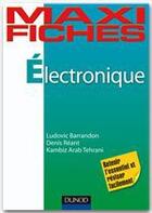 Couverture du livre « Maxi fiches : électronique ; en 75 fiches » de Ludovic Barrandon aux éditions Dunod