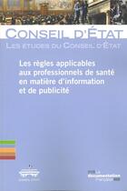 Couverture du livre « Les règles applicables aux professionnels de santé en matière de communication et de publicité » de Conseil D'Etat aux éditions Documentation Francaise