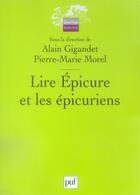 Couverture du livre « Lire Epicure et les épicuriens » de Alain Gigandet et Pierre-Marie Morel aux éditions Puf