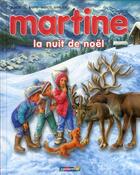 Couverture du livre « Martine t.41 ; la nuit de Noël » de Delahaye Gilbert et Marlier Marcel aux éditions Casterman