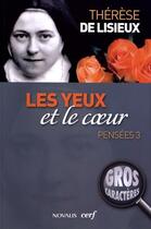 Couverture du livre « Les yeux et le coeur Pensées 3 » de Therese De Lisieux aux éditions Cerf