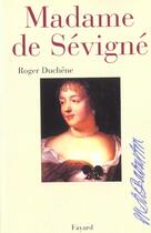 Couverture du livre « Madame de Sévigné » de Roger Duchene aux éditions Fayard