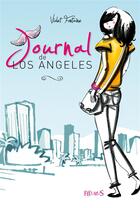 Couverture du livre « Journal de Los Angeles t.1 » de Violet Fontaine et Anne-Sophie Jouhanneau aux éditions Fleurus