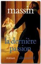 Couverture du livre « La dernière passion » de Massin aux éditions Albin Michel