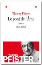 Couverture du livre « Le pont de l'âme » de Pfister-T aux éditions Albin Michel