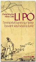 Couverture du livre « Li Po, l'immortel banni sur terre buvant seul sous la lune » de Cheng/Collet aux éditions Albin Michel