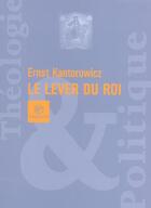 Couverture du livre « Lever du roi » de Ernst Hartwig Kantorowicz aux éditions Bayard