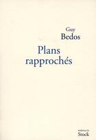 Couverture du livre « Plans rapprochés » de Guy Bedos aux éditions Stock
