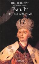 Couverture du livre « Paul Ier, le tsar mal aimé » de Henri Troyat aux éditions Grasset