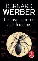 Couverture du livre « Le livre secret des fourmis » de Bernard Werber aux éditions Le Livre De Poche