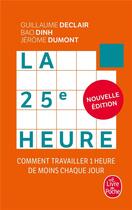 Couverture du livre « La 25e heure (nouvelle edition) » de Declair/Dinh/Dumont aux éditions Le Livre De Poche