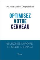 Couverture du livre « Optimisez votre cerveau » de Djenane Kareh Tager et Jean-Michel Oughourlian aux éditions Plon