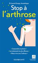 Couverture du livre « Stop à l'arthrose » de Laurent Grange aux éditions Solar