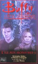 Couverture du livre « Buffy contre les vampires Tome 40 : l'île aux monstres Tome 1 » de Christopher Golden et Thomas E. Sniegski aux éditions Fleuve Editions