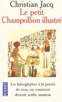 Couverture du livre « Petit Champollion Illustre » de Christian Jacq aux éditions Pocket