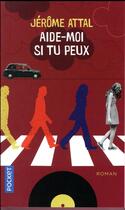 Couverture du livre « Aide-moi si tu peux » de Jerome Attal aux éditions Pocket