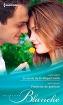 Couverture du livre « Le secret du Dr Abigail Smith ; promesse de guérison » de Kate Hardy et Judy Duarte aux éditions Harlequin