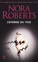 Couverture du livre « L'emprise du vice - prec. harlequin : la messagerie rose » de Nora Roberts aux éditions J'ai Lu