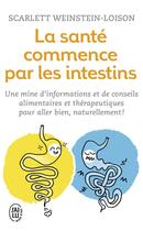 Couverture du livre « La santé commence par les intestins » de Scarlett Weinstein aux éditions J'ai Lu